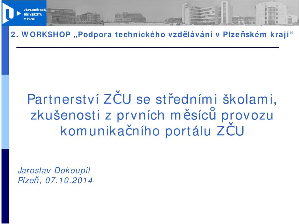 školami, zkušenosti z prvních měsíců provozu