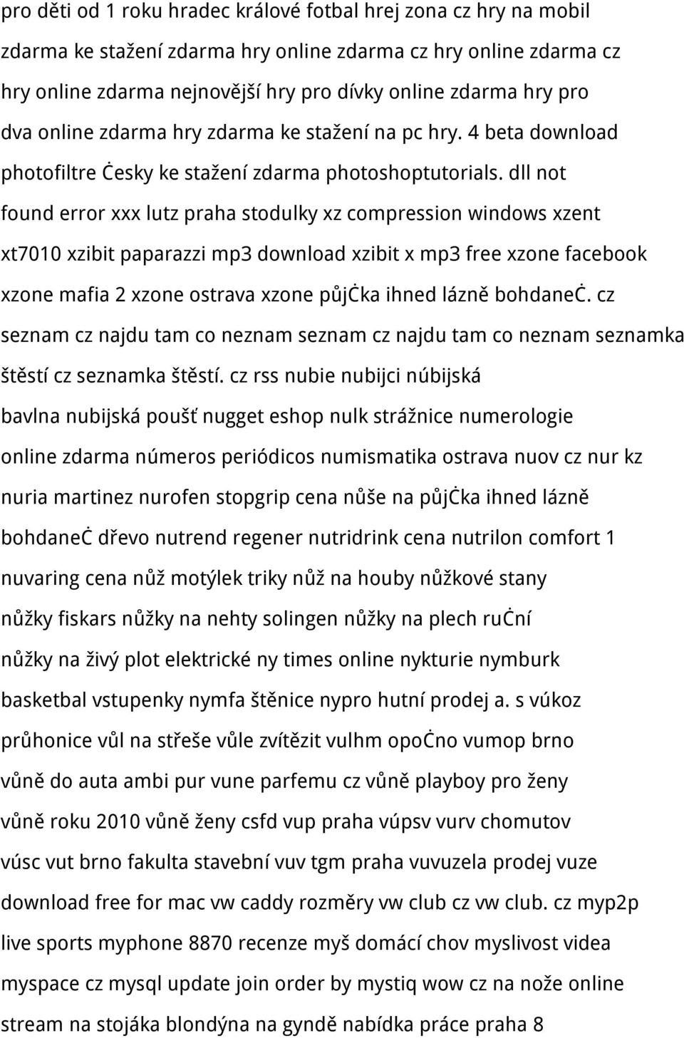 dll not found error xxx lutz praha stodulky xz compression windows xzent xt7010 xzibit paparazzi mp3 download xzibit x mp3 free xzone facebook xzone mafia 2 xzone ostrava xzone půjčka ihned lázně