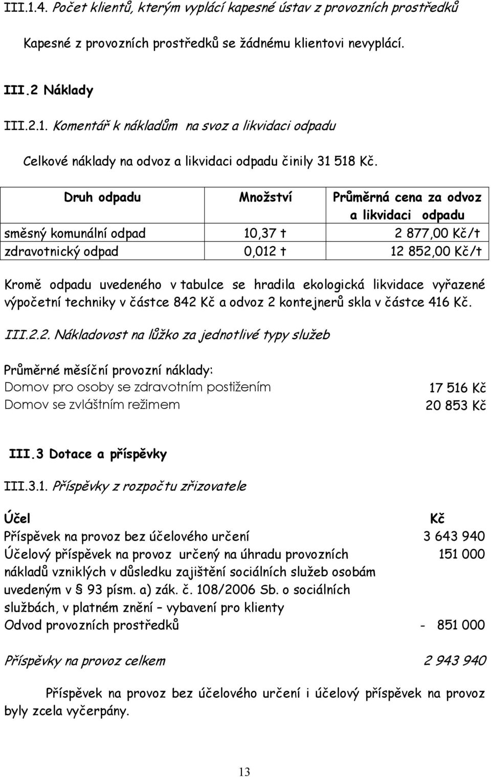 ekologická likvidace vyřazené výpočetní techniky v částce 842 