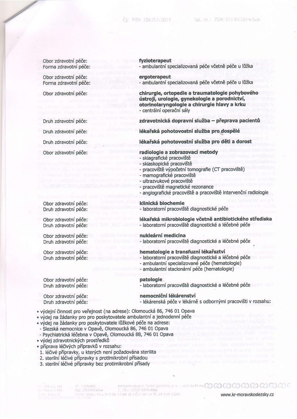 u l02ka ergoterapeut - ambulantni specializovan6 p6ee vietn6 peie u l0zka chirurgie, ortopedie a traumatologie pohybov6ho ristroji, urologie, gynekolqie a porodnictvi, otodnolaryngologie a chirurgie