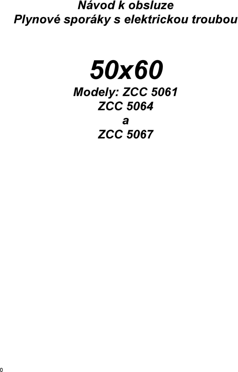 troubou 50x60 Modely: