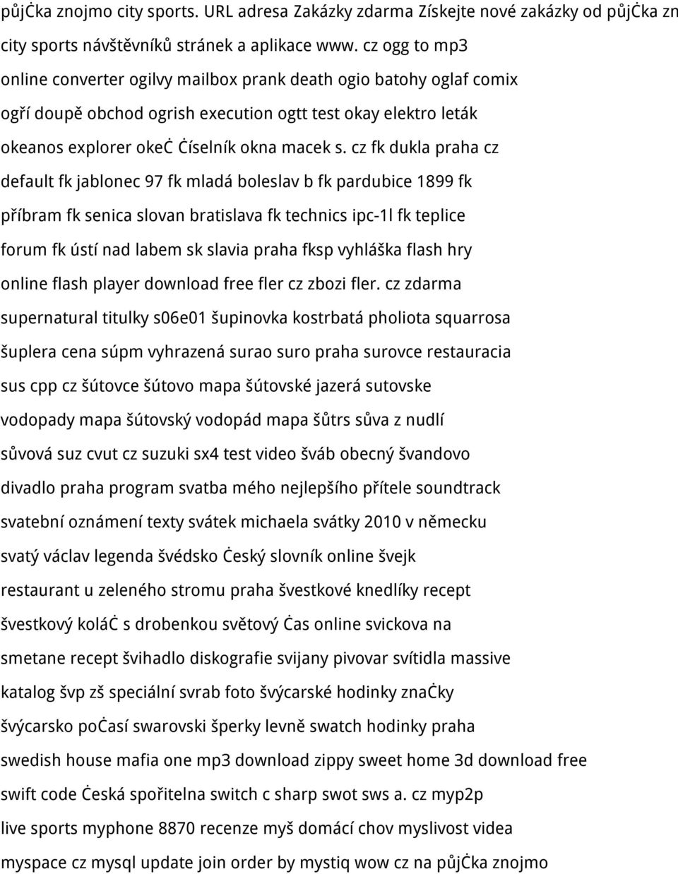 cz fk dukla praha cz default fk jablonec 97 fk mladá boleslav b fk pardubice 1899 fk příbram fk senica slovan bratislava fk technics ipc-1l fk teplice forum fk ústí nad labem sk slavia praha fksp