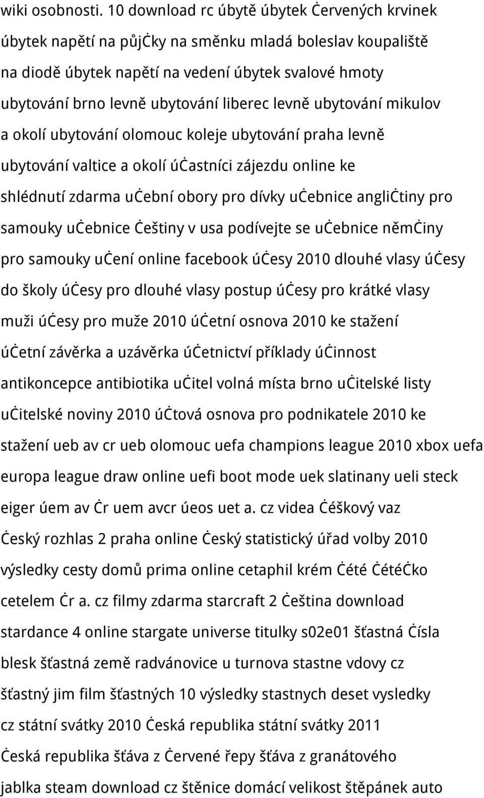 levně ubytování mikulov a okolí ubytování olomouc koleje ubytování praha levně ubytování valtice a okolí účastníci zájezdu online ke shlédnutí zdarma učební obory pro dívky učebnice angličtiny pro