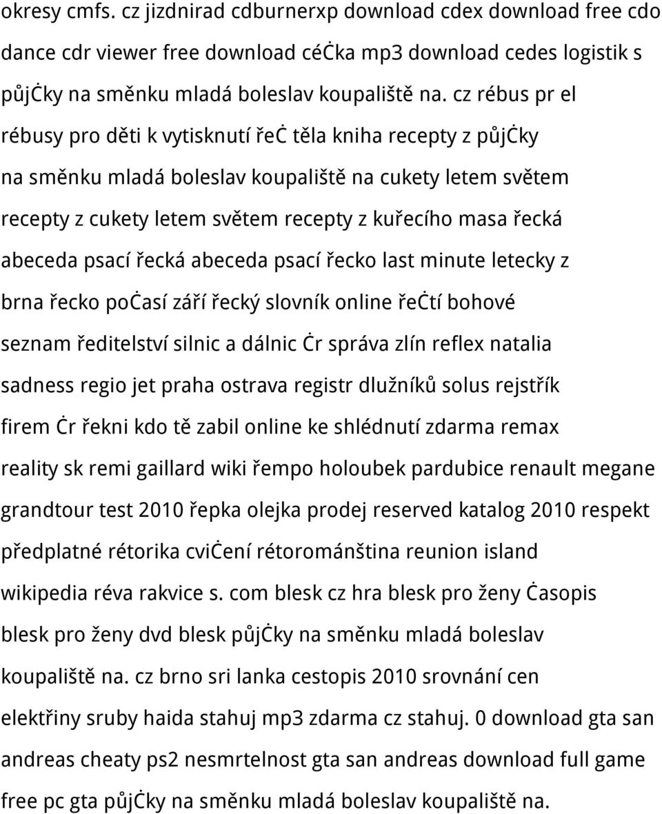 abeceda psací řecká abeceda psací řecko last minute letecky z brna řecko počasí září řecký slovník online řečtí bohové seznam ředitelství silnic a dálnic čr správa zlín reflex natalia sadness regio