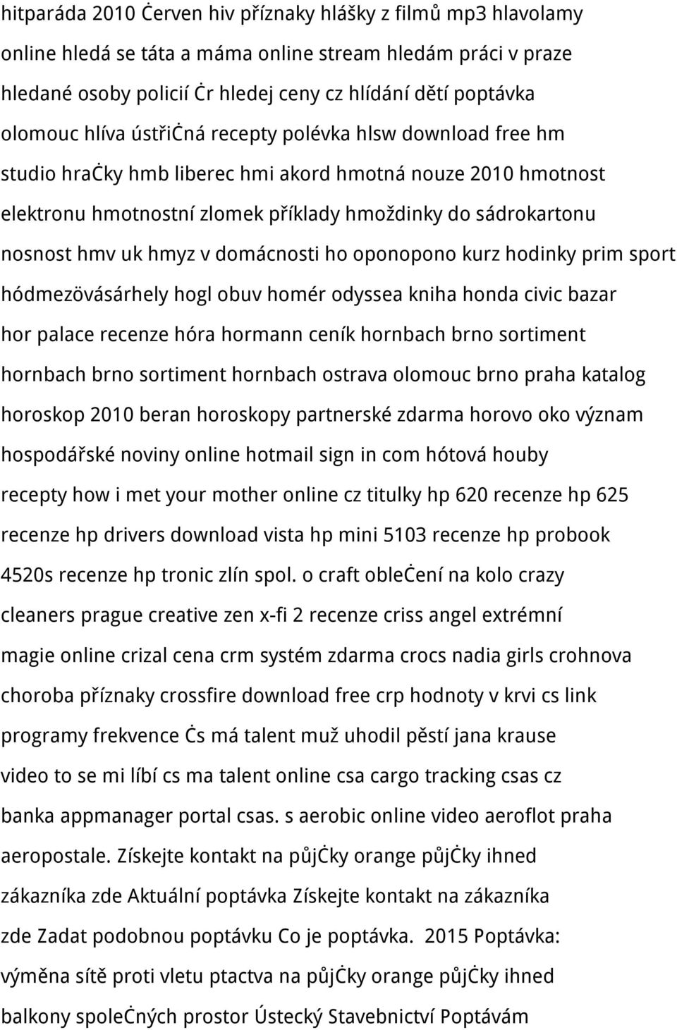 v domácnosti ho oponopono kurz hodinky prim sport hódmezövásárhely hogl obuv homér odyssea kniha honda civic bazar hor palace recenze hóra hormann ceník hornbach brno sortiment hornbach brno