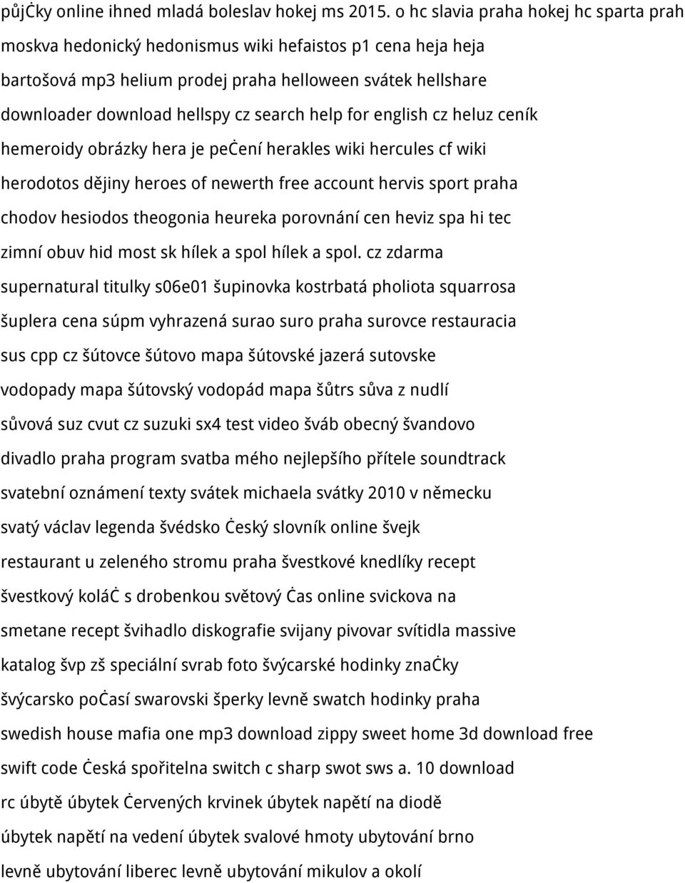 help for english cz heluz ceník hemeroidy obrázky hera je pečení herakles wiki hercules cf wiki herodotos dějiny heroes of newerth free account hervis sport praha chodov hesiodos theogonia heureka
