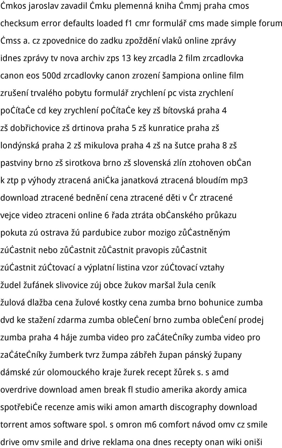 pobytu formulář zrychlení pc vista zrychlení počítače cd key zrychlení počítače key zš bítovská praha 4 zš dobřichovice zš drtinova praha 5 zš kunratice praha zš londýnská praha 2 zš mikulova praha 4