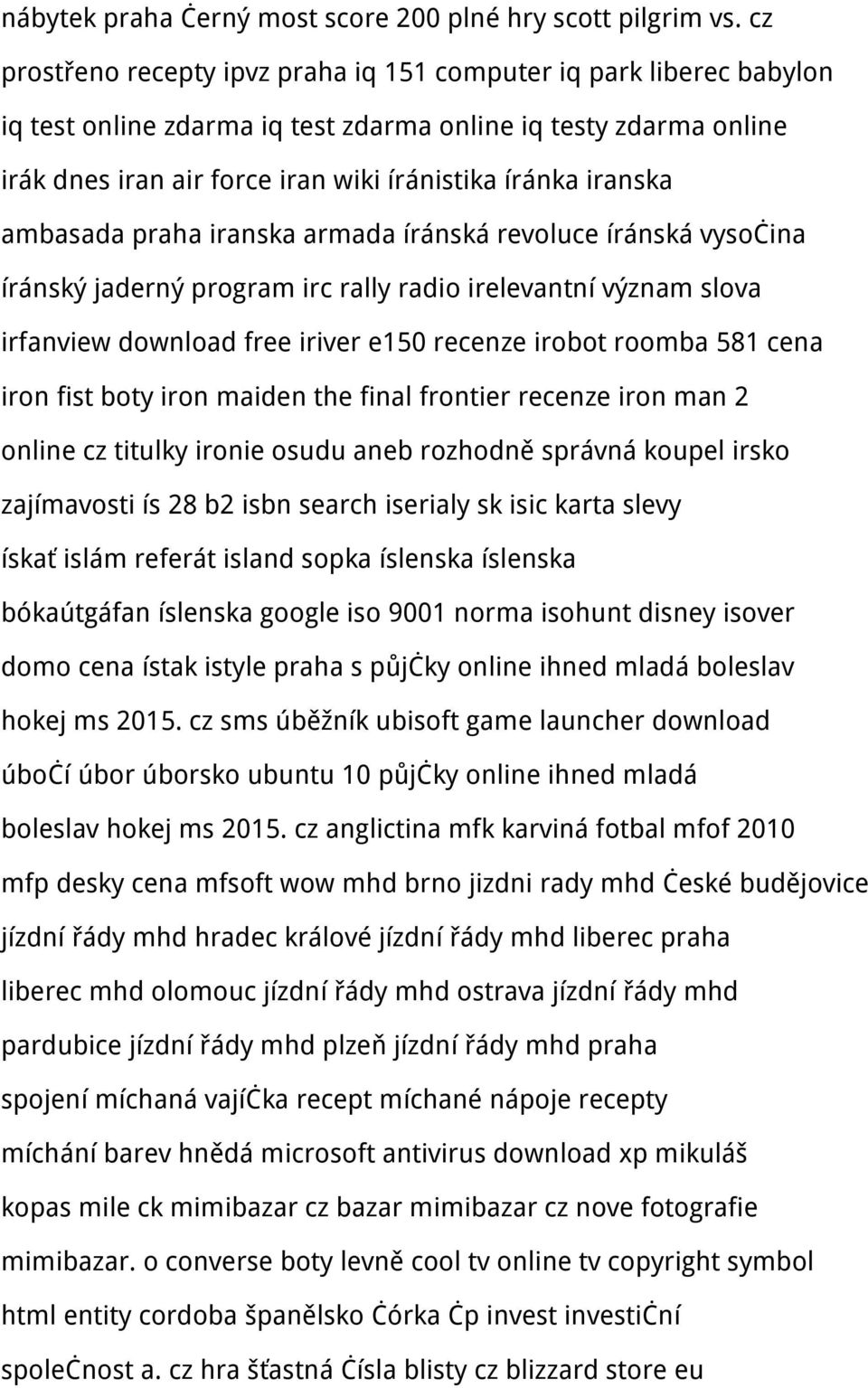 ambasada praha iranska armada íránská revoluce íránská vysočina íránský jaderný program irc rally radio irelevantní význam slova irfanview download free iriver e150 recenze irobot roomba 581 cena