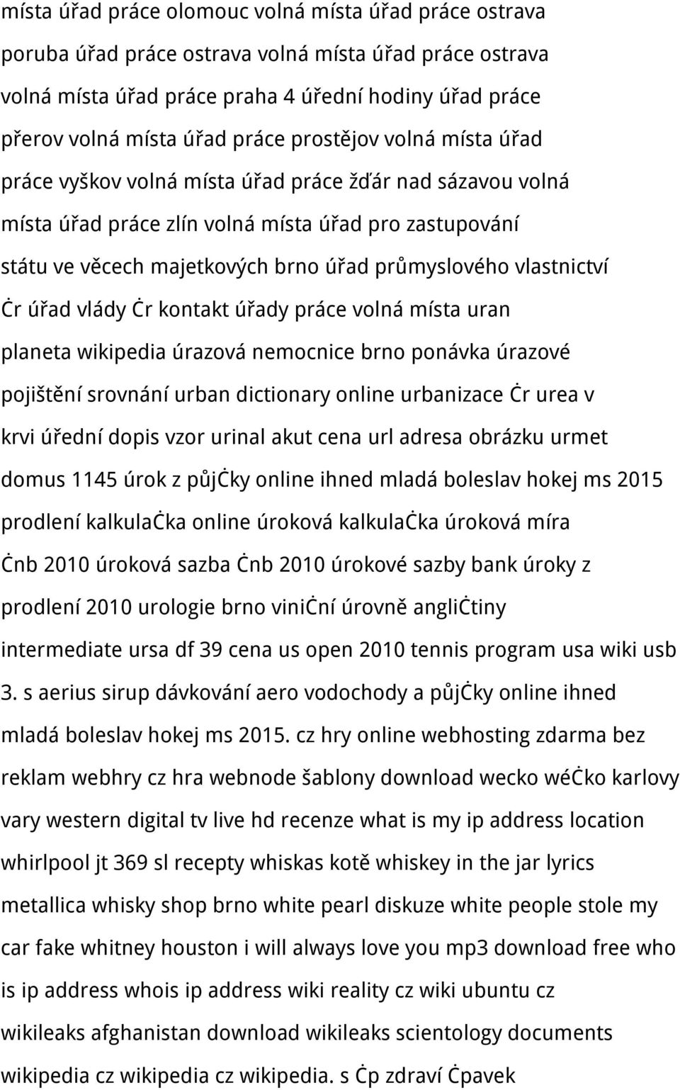 vlastnictví čr úřad vlády čr kontakt úřady práce volná místa uran planeta wikipedia úrazová nemocnice brno ponávka úrazové pojištění srovnání urban dictionary online urbanizace čr urea v krvi úřední