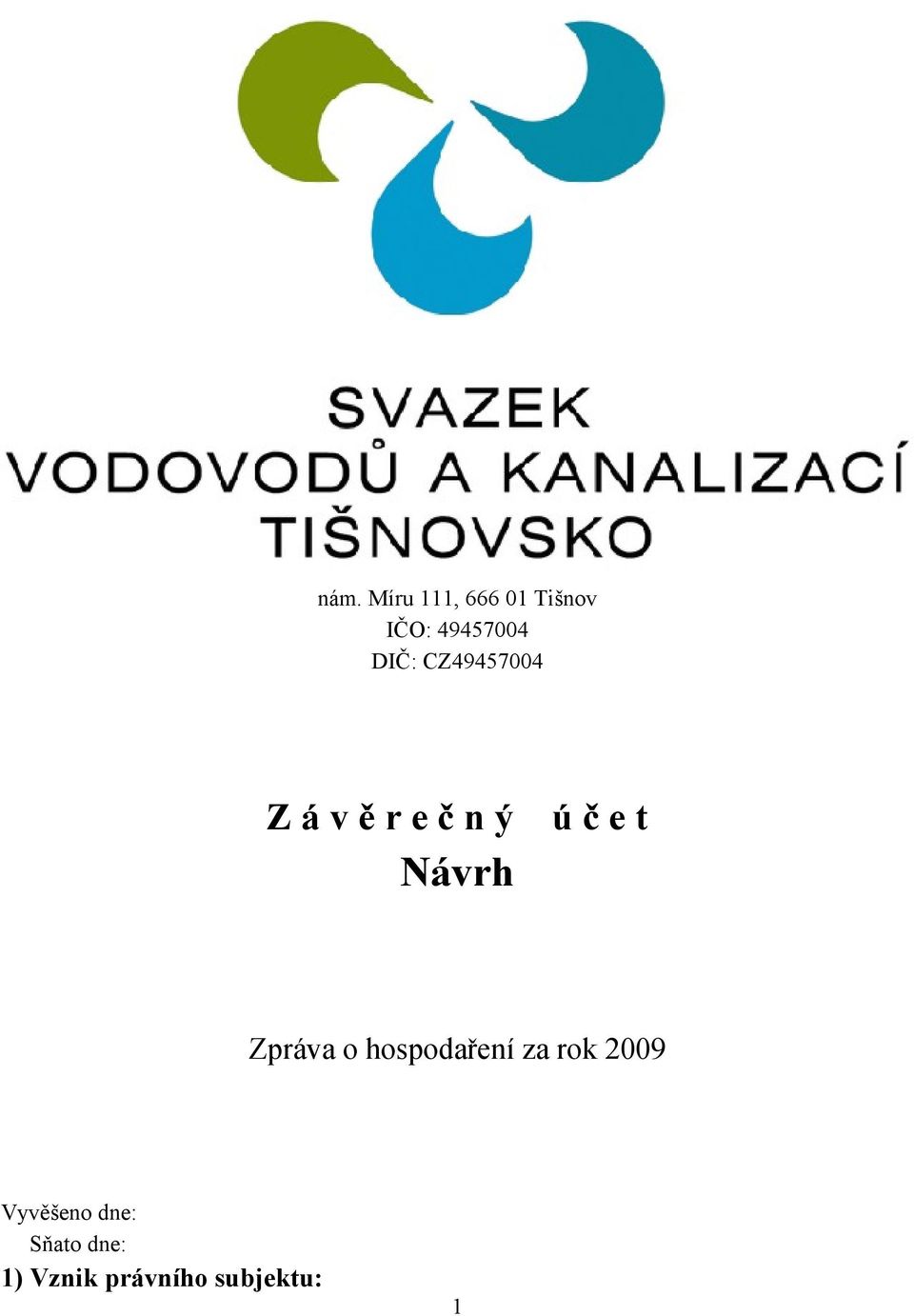 Návrh Zpráva o hospodaření za rok 2009