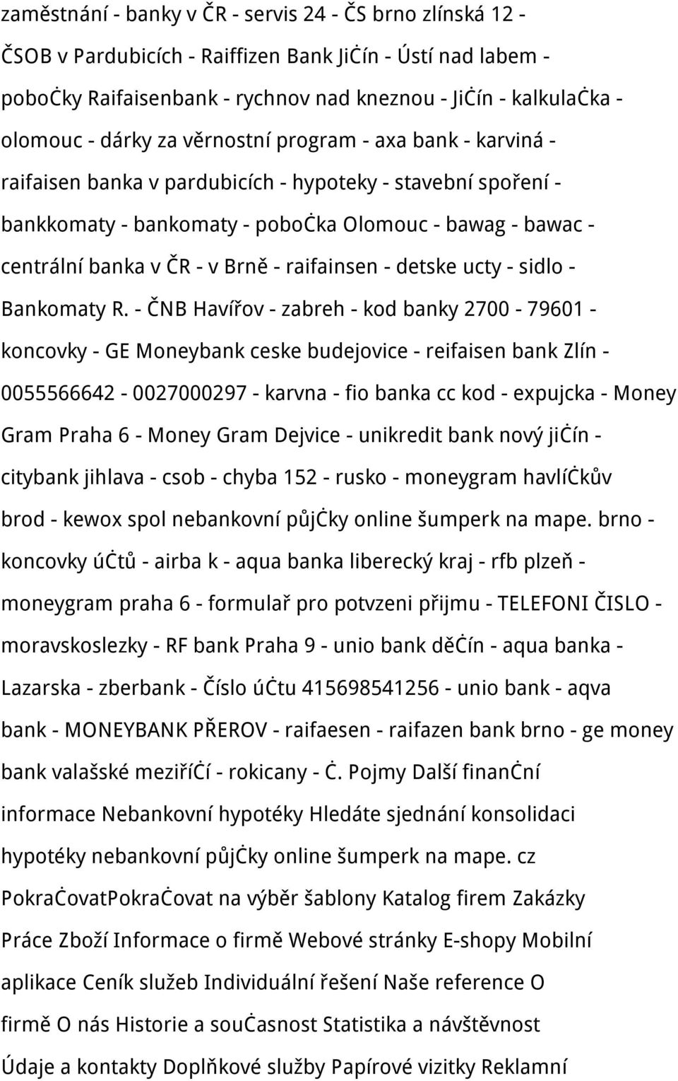 Brně - raifainsen - detske ucty - sidlo - Bankomaty R.