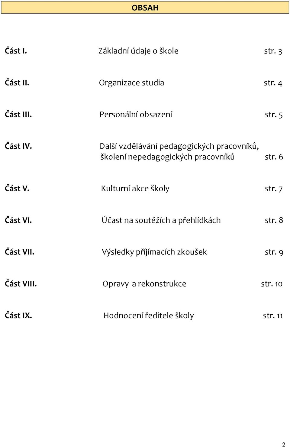 Další vzdělávání pedagogických pracovníků, školení nepedagogických pracovníků str. 6 Část V.