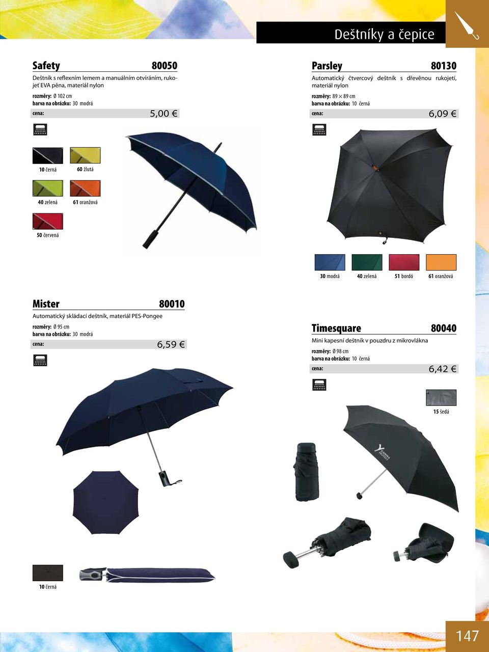 cena: 6,09 60 žlutá 40 zelená 61 oranžová 30 modrá 40 zelená 51 bordó 61 oranžová Mister 80010 Automatický skládací deštník, materiál PES-Pongee rozměry: Ø