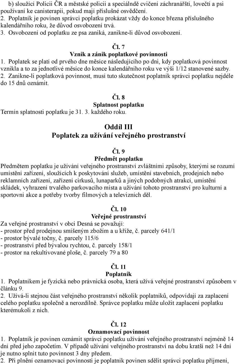 7 Vznik a zánik poplatkové povinnosti 1.