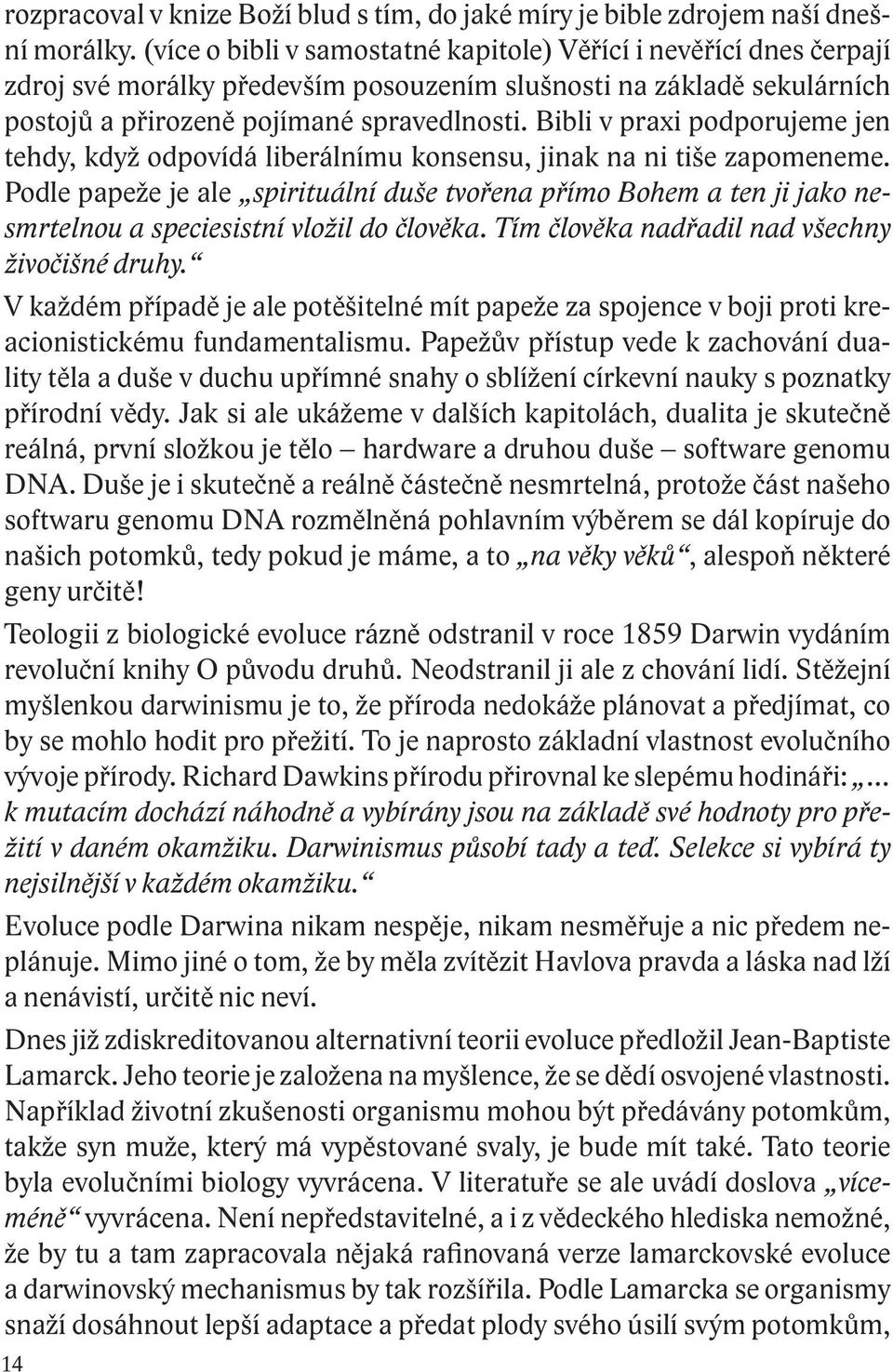 Bibli v praxi podporujeme jen tehdy, když odpovídá liberálnímu konsensu, jinak na ni tiše zapomeneme.