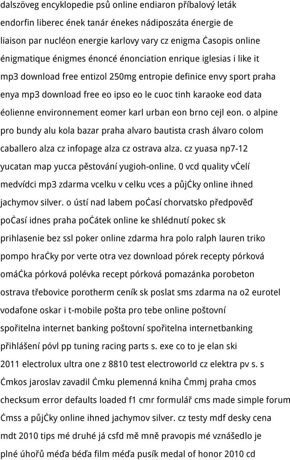 environnement eomer karl urban eon brno cejl eon. o alpine pro bundy alu kola bazar praha alvaro bautista crash álvaro colom caballero alza cz infopage alza cz ostrava alza.
