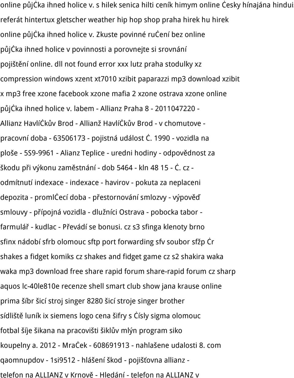 dll not found error xxx lutz praha stodulky xz compression windows xzent xt7010 xzibit paparazzi mp3 download xzibit x mp3 free xzone facebook xzone mafia 2 xzone ostrava xzone online půjčka ihned