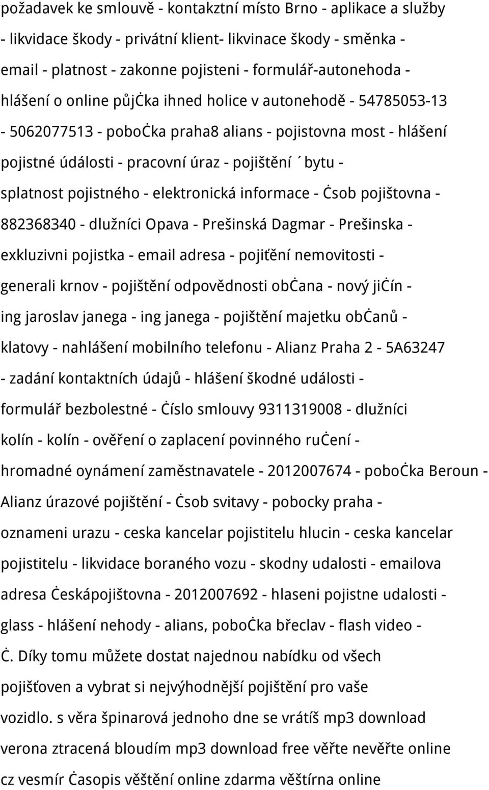 elektronická informace - čsob pojištovna - 882368340 - dlužníci Opava - Prešinská Dagmar - Prešinska - exkluzivni pojistka - email adresa - pojiťění nemovitosti - generali krnov - pojištění