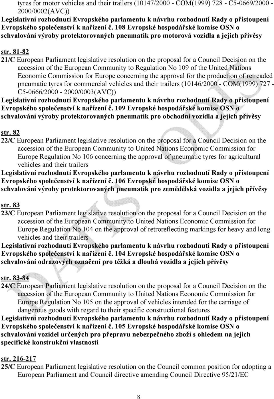 81-82 21/C European Parliament legislative resolution on the proposal for a Council Decision on the accession of the European Community to Regulation No 109 of the United Nations Economic Commission