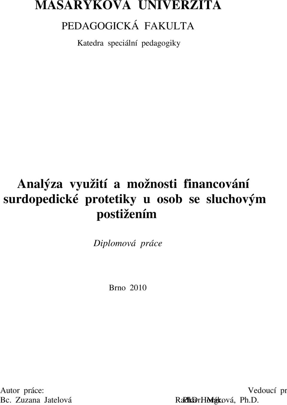 protetiky u osob se sluchovým postižením Diplomová práce Brno 2010