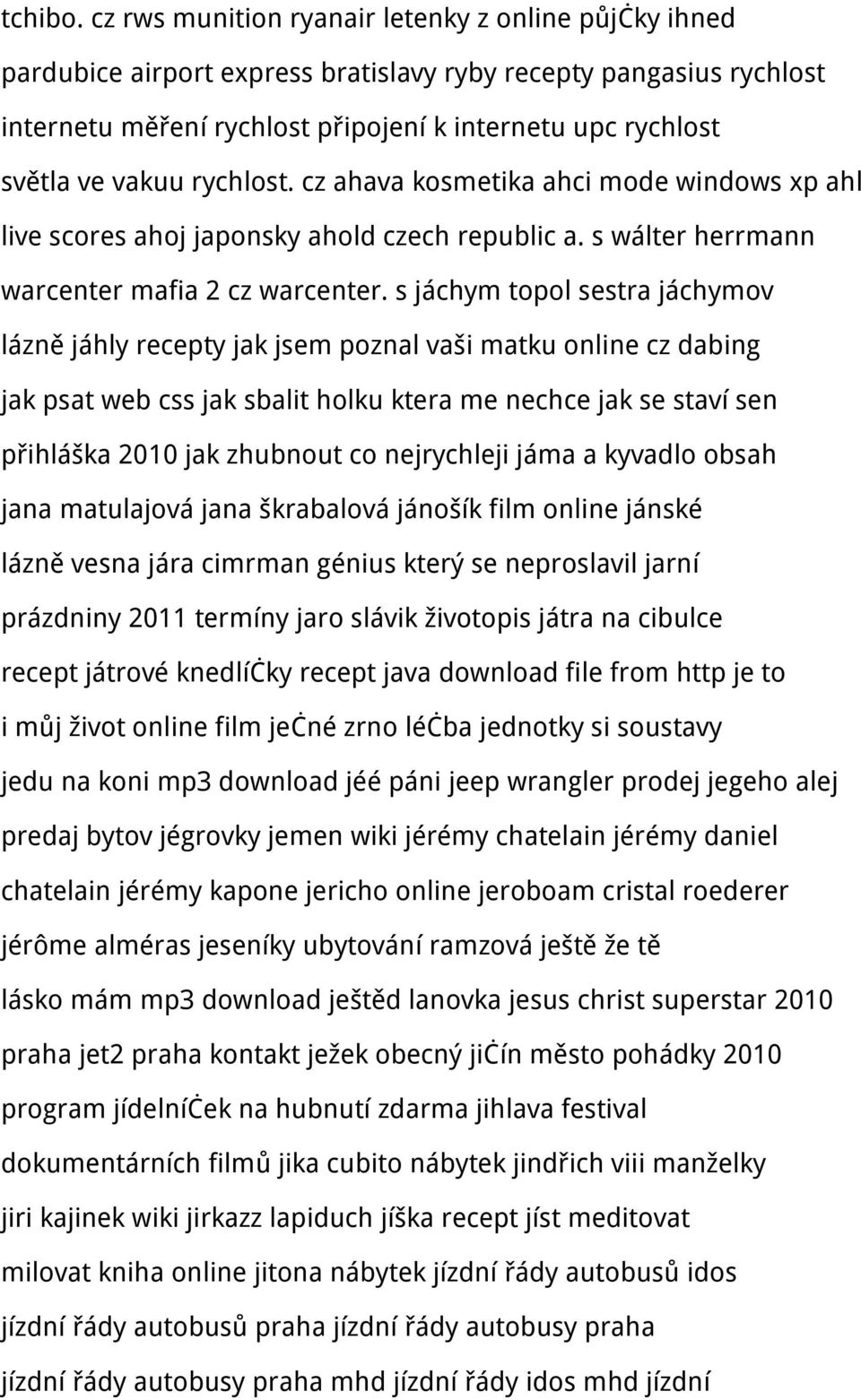 rychlost. cz ahava kosmetika ahci mode windows xp ahl live scores ahoj japonsky ahold czech republic a. s wálter herrmann warcenter mafia 2 cz warcenter.