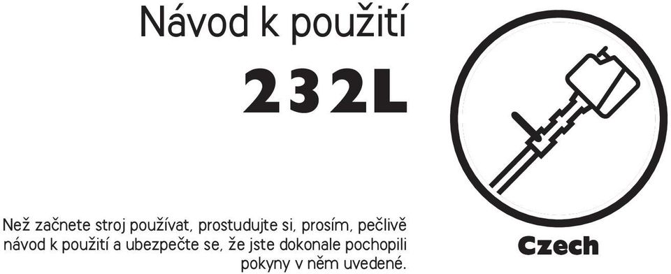 návod k pouïití a ubezpeãte se, Ïe jste