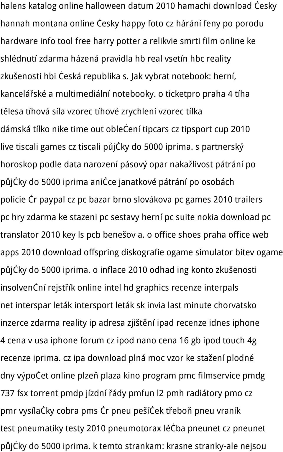 o ticketpro praha 4 tíha tělesa tíhová síla vzorec tíhové zrychlení vzorec tílka dámská tílko nike time out oblečení tipcars cz tipsport cup 2010 live tiscali games cz tiscali půjčky do 5000 iprima.