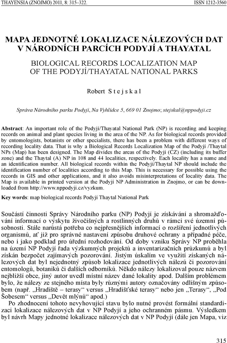 Národního parku Podyjí, Na Vyhlídce 5, 669 01 Znojmo; stejskal@nppodyji.