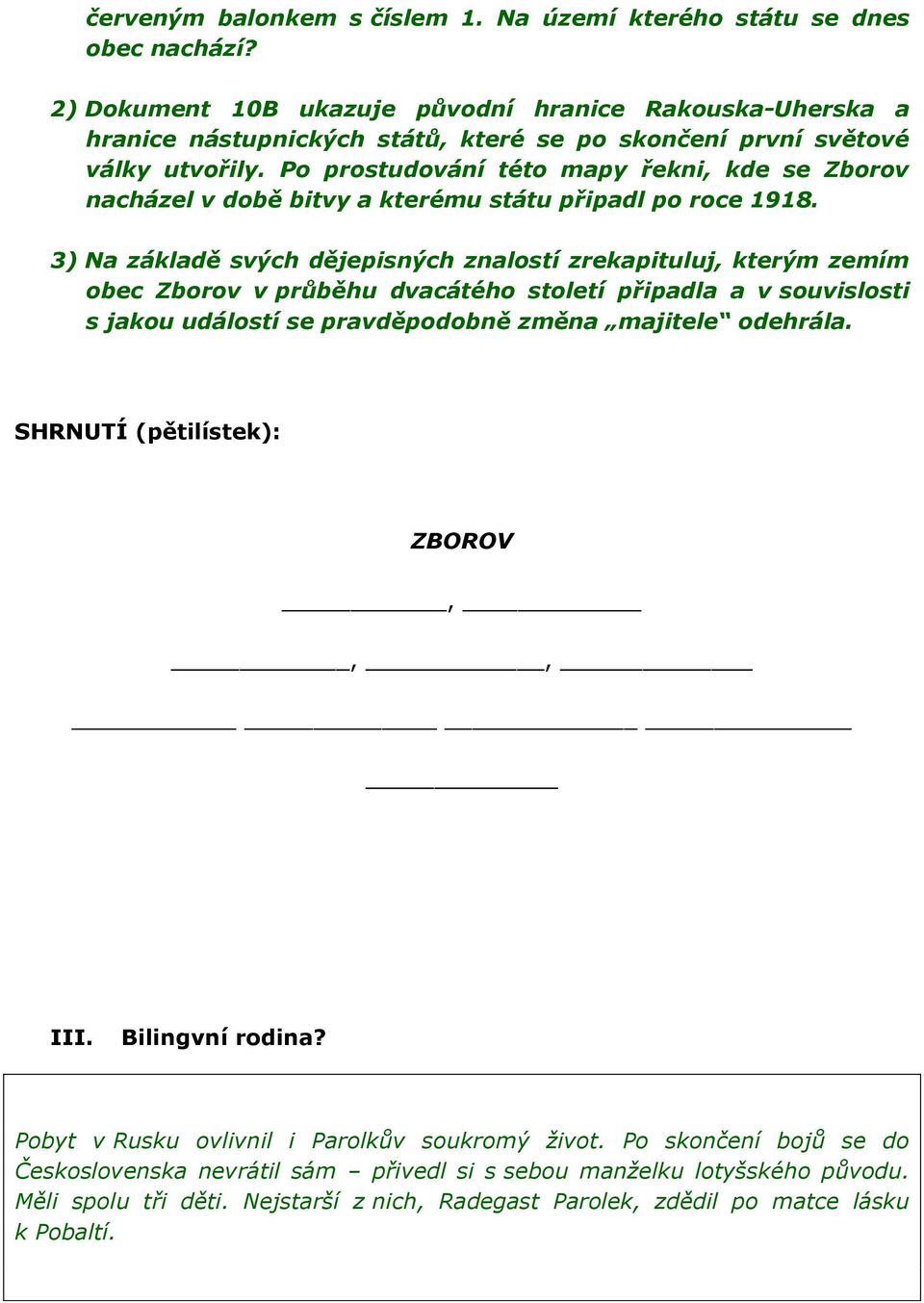 Po prostudování této mapy řekni, kde se Zborov nacházel v době bitvy a kterému státu připadl po roce 1918.