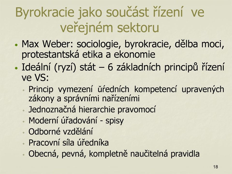 vymezení ǔŕedních kompetencí upravených zákony a správními nařízeními Jednoznačná hierarchie pravomocí