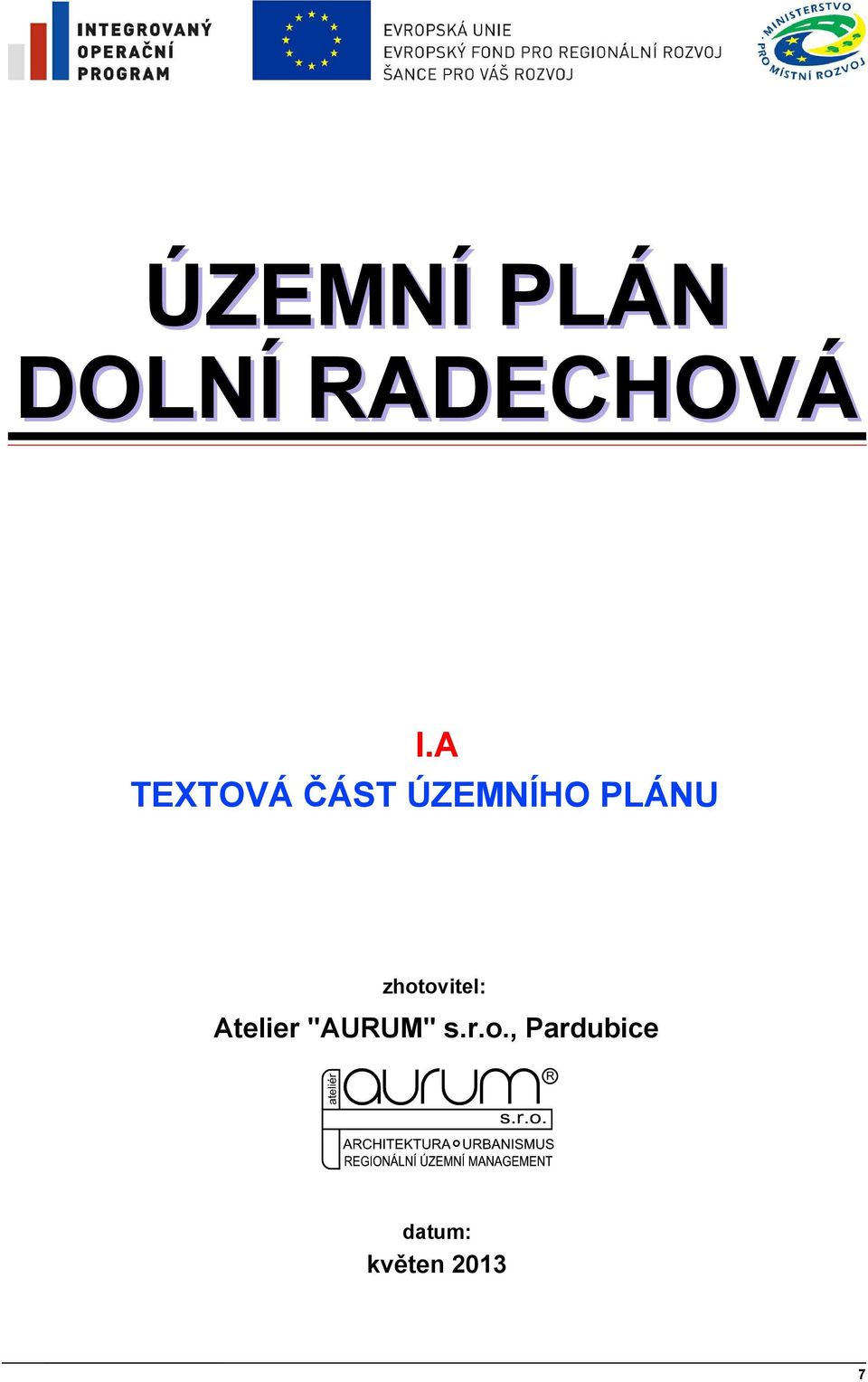 zhotovitel: Atelier "AURUM"