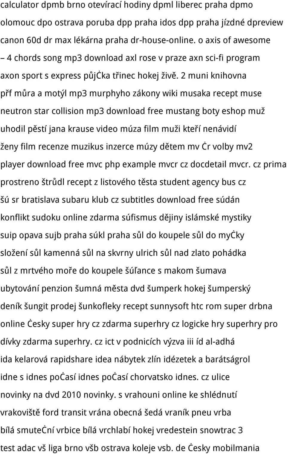 2 muni knihovna přf můra a motýl mp3 murphyho zákony wiki musaka recept muse neutron star collision mp3 download free mustang boty eshop muž uhodil pěstí jana krause video múza film muži kteří