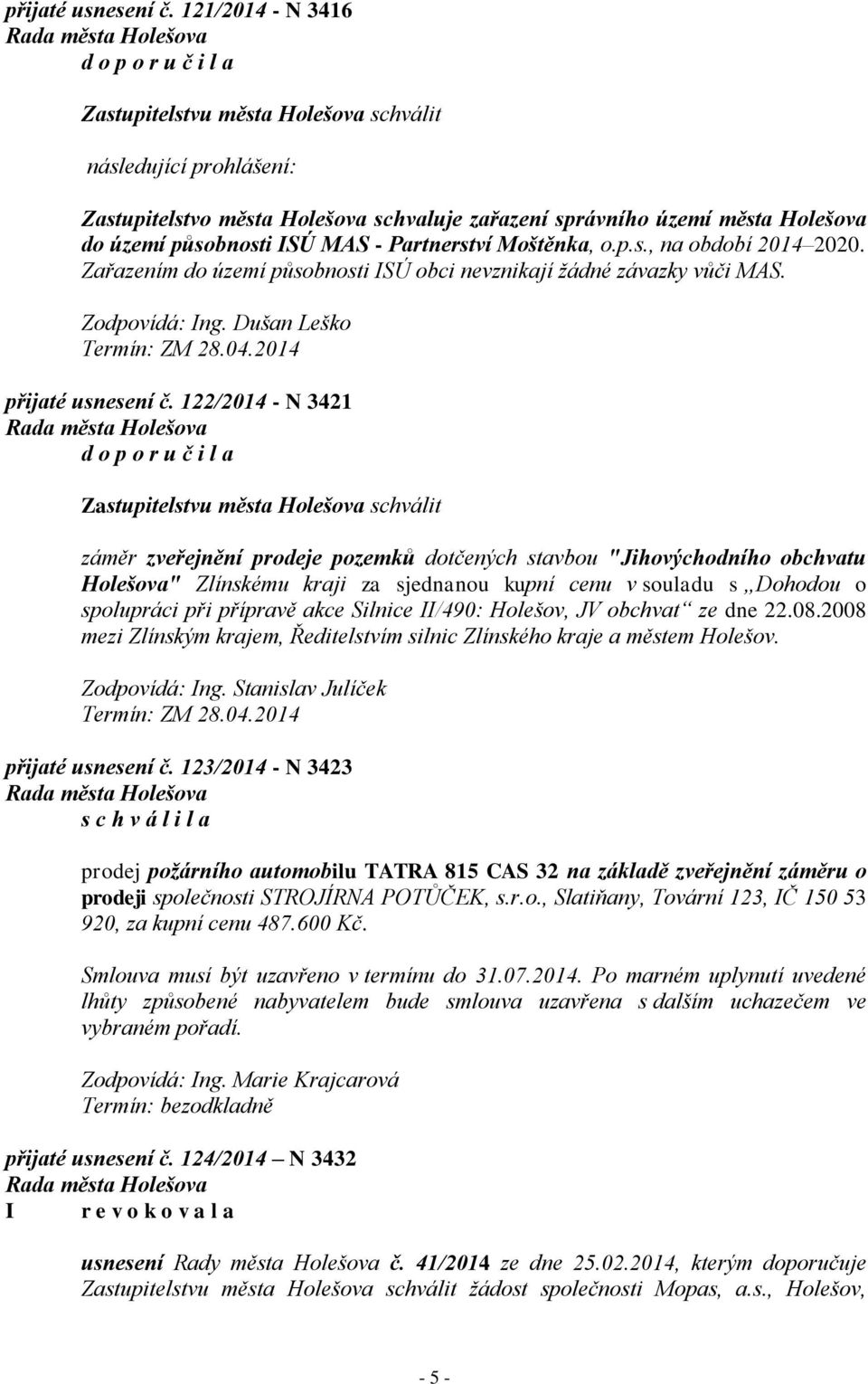 122/2014 - N 3421 záměr zveřejnění prodeje pozemků dotčených stavbou "Jihovýchodního obchvatu Holešova" Zlínskému kraji za sjednanou kupní cenu v souladu s Dohodou o spolupráci při přípravě akce