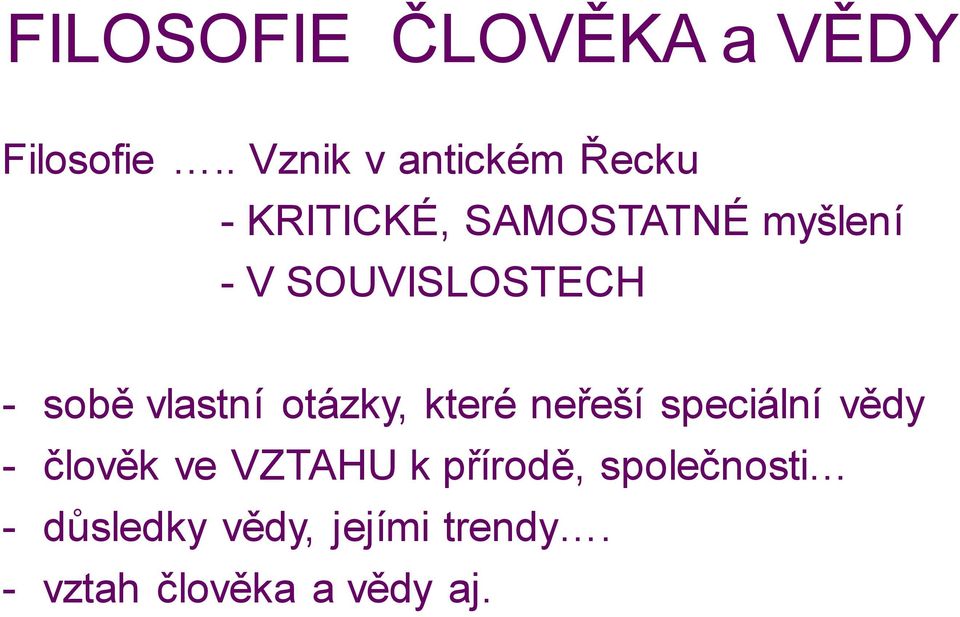 SOUVISLOSTECH - sobě vlastní otázky, které neřeší speciální vědy