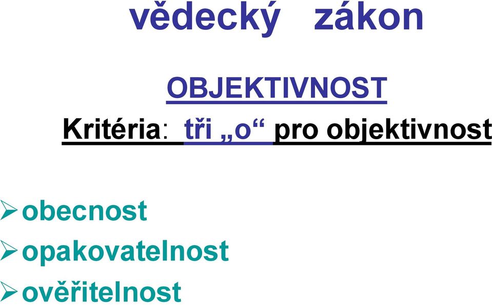 tři o pro objektivnost