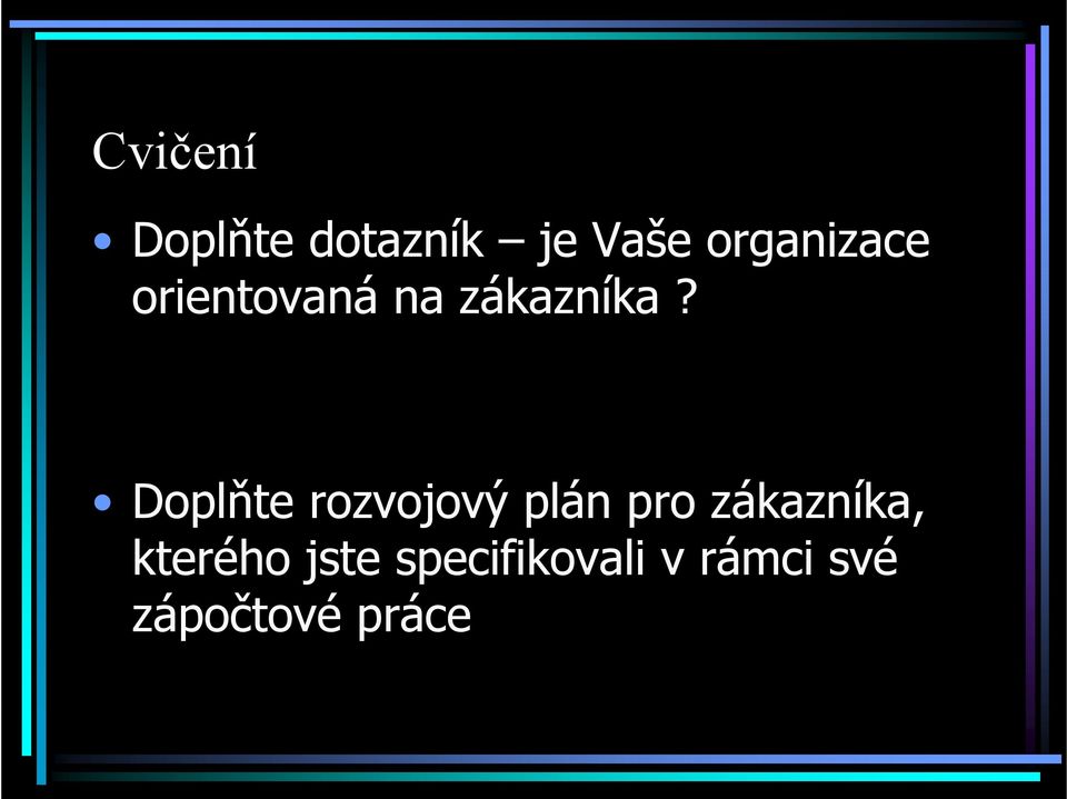Doplňte rozvojový plán pro zákazníka,
