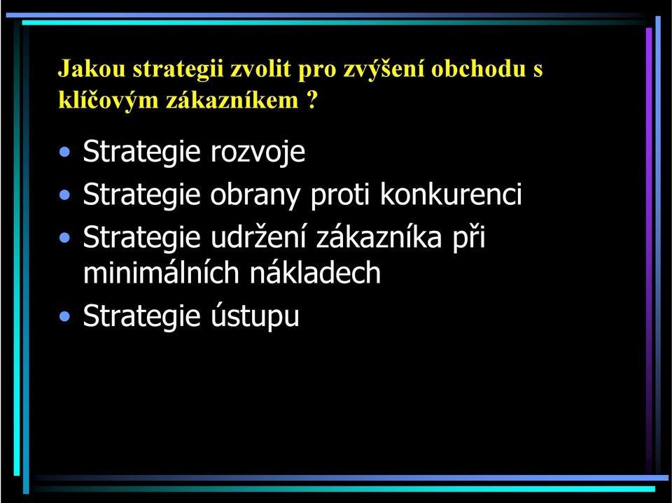 Strategie rozvoje Strategie obrany proti