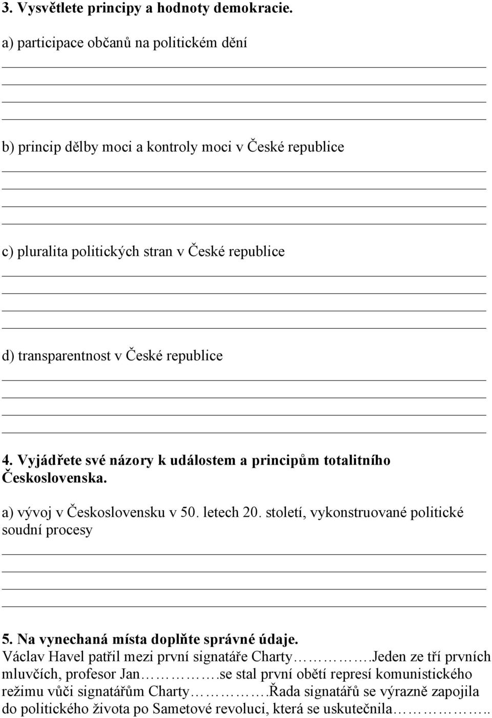 republice 4. Vyjádřete své názory k událostem a principům totalitního Československa. a) vývoj v Československu v 50. letech 20.