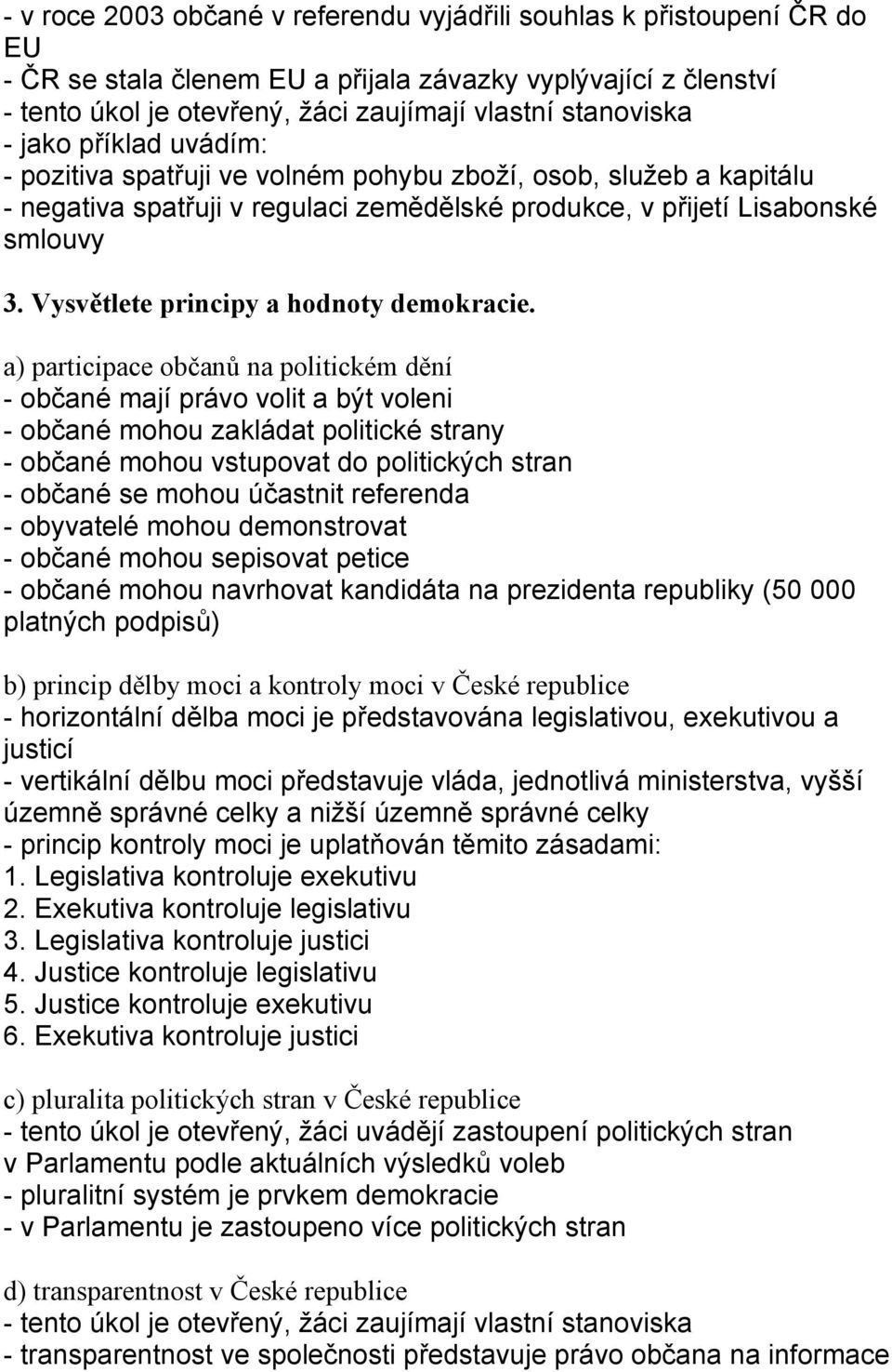 Vysvětlete principy a hodnoty demokracie.