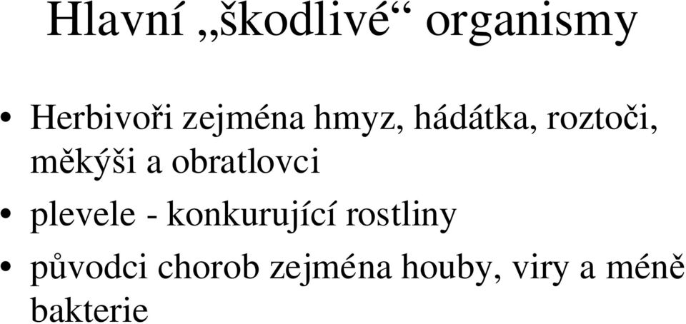 obratlovci plevele - konkurující rostliny