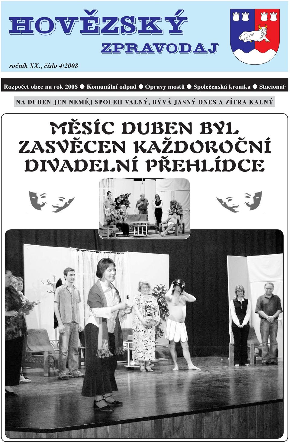Opravy mostů Společenská kronika Stacionář NA DUBEN JEN