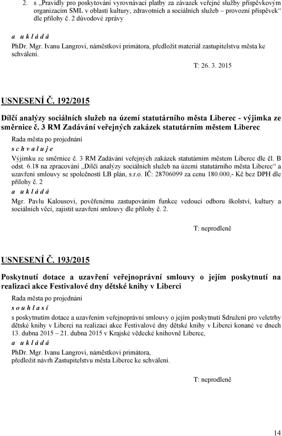 192/2015 Dílčí analýzy sociálních služeb na území statutárního města Liberec - výjimka ze směrnice č.