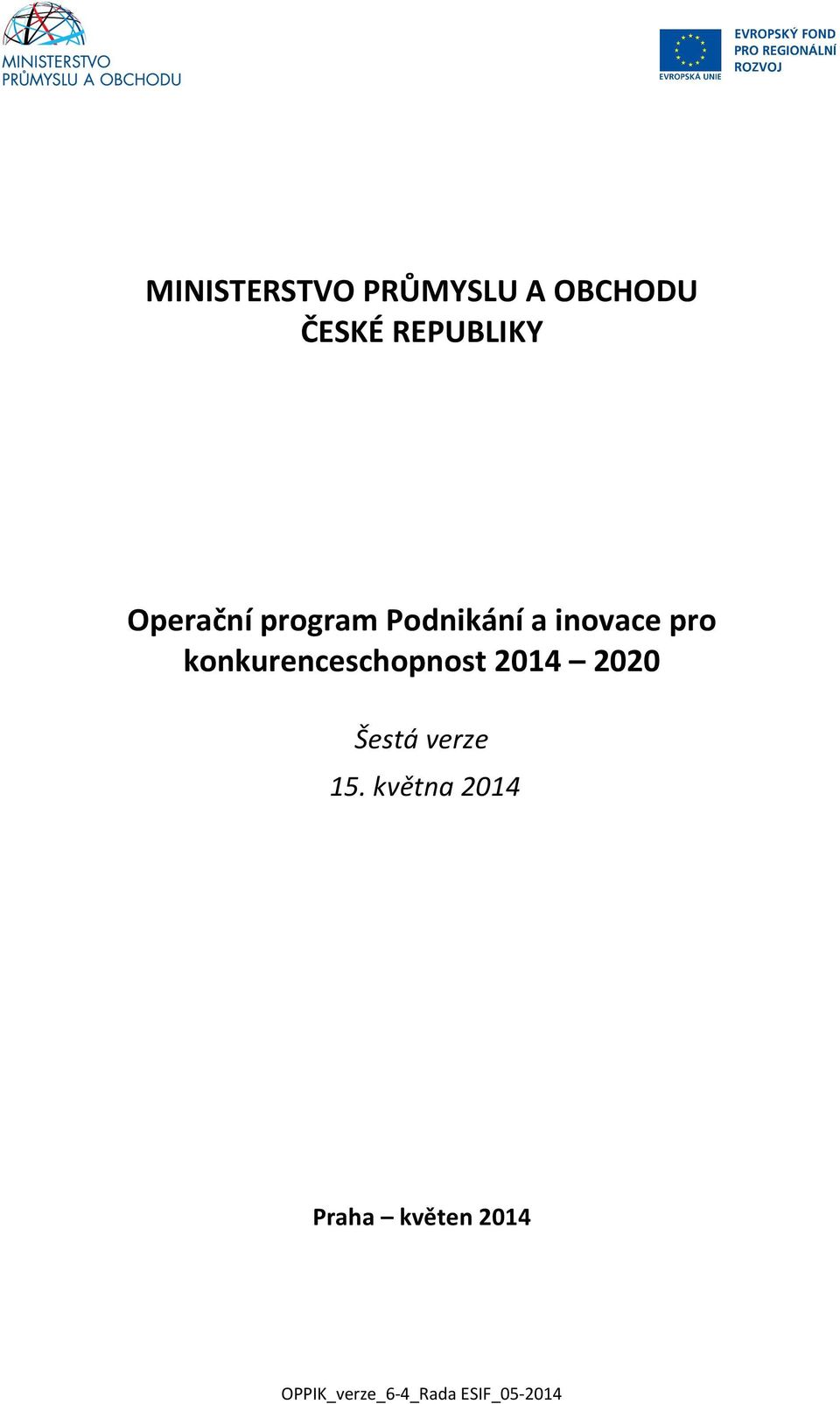 konkurenceschopnost 2014 2020 Šestá verze 15.