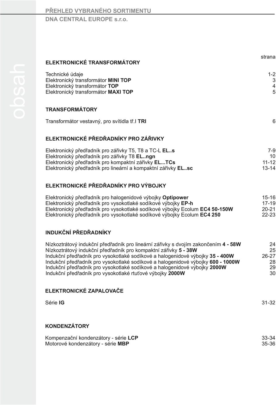 .ngn Elektronický předřadník pro kompaktní zářivky E...TCs Elektronický předřadník pro lineární a kompaktní zářivky E.