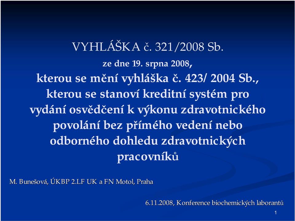 , kterou se stanoví kreditní systém pro vydání osvědčení k výkonu zdravotnického