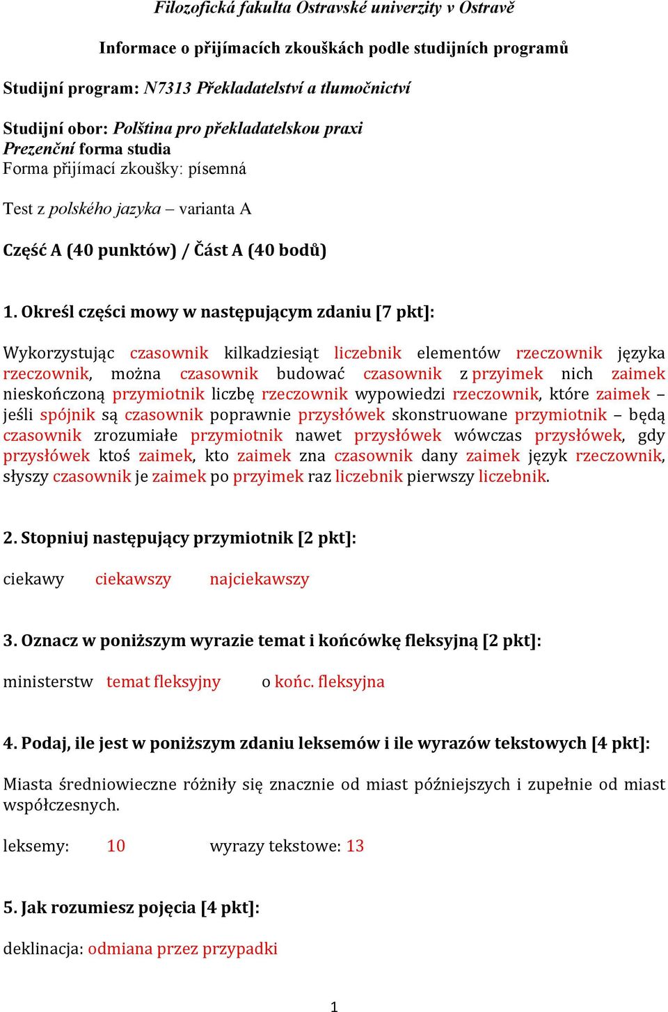 Określ części mowy w następującym zdaniu [7 pkt]: Wykorzystując czasownik kilkadziesiąt liczebnik elementów rzeczownik języka rzeczownik, można czasownik budować czasownik z przyimek nich zaimek