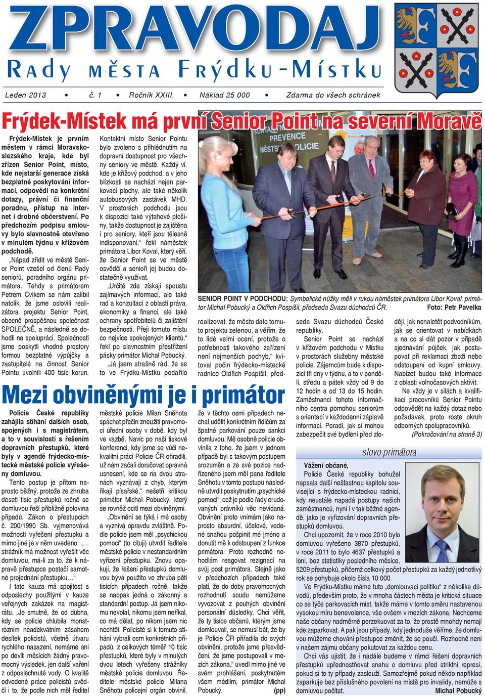nejstarší generace získá bezplatné poskytování informací, odpovědi na konkrétní dotazy, právní či finanční poradnu, přístup na internet i drobné občerstvení.