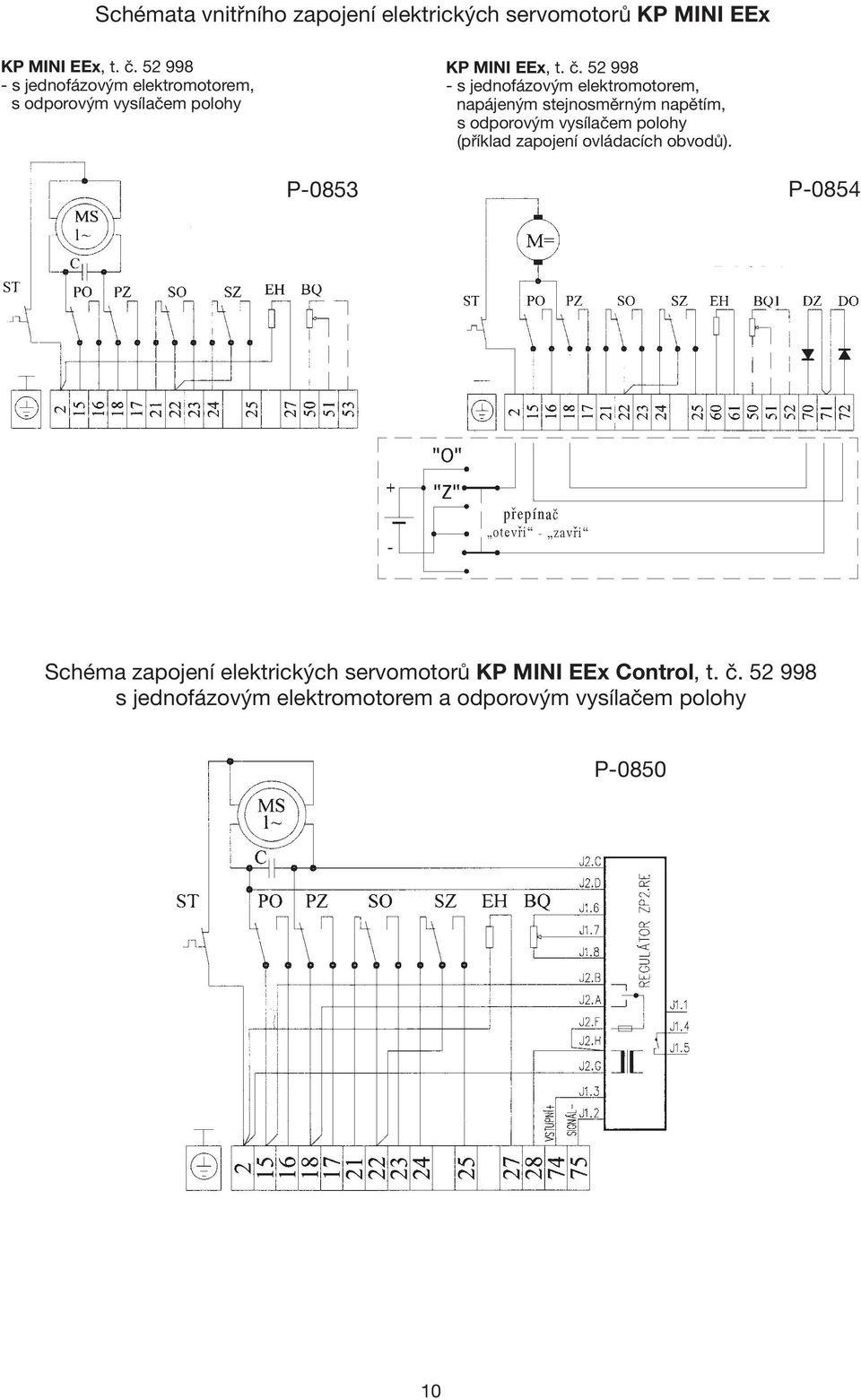 52 998 - s jednofázovým elektromotorem, napájeným stejnosměrným napětím, s odporovým vysílačem polohy (příklad