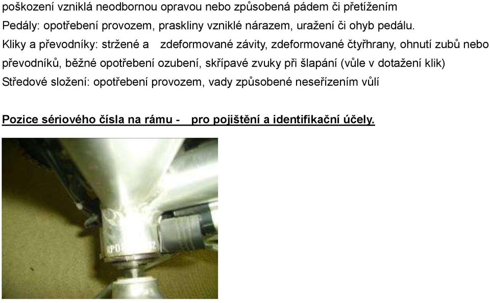 Kliky a převodníky: stržené a zdeformované závity, zdeformované čtyřhrany, ohnutí zubů nebo převodníků, běžné