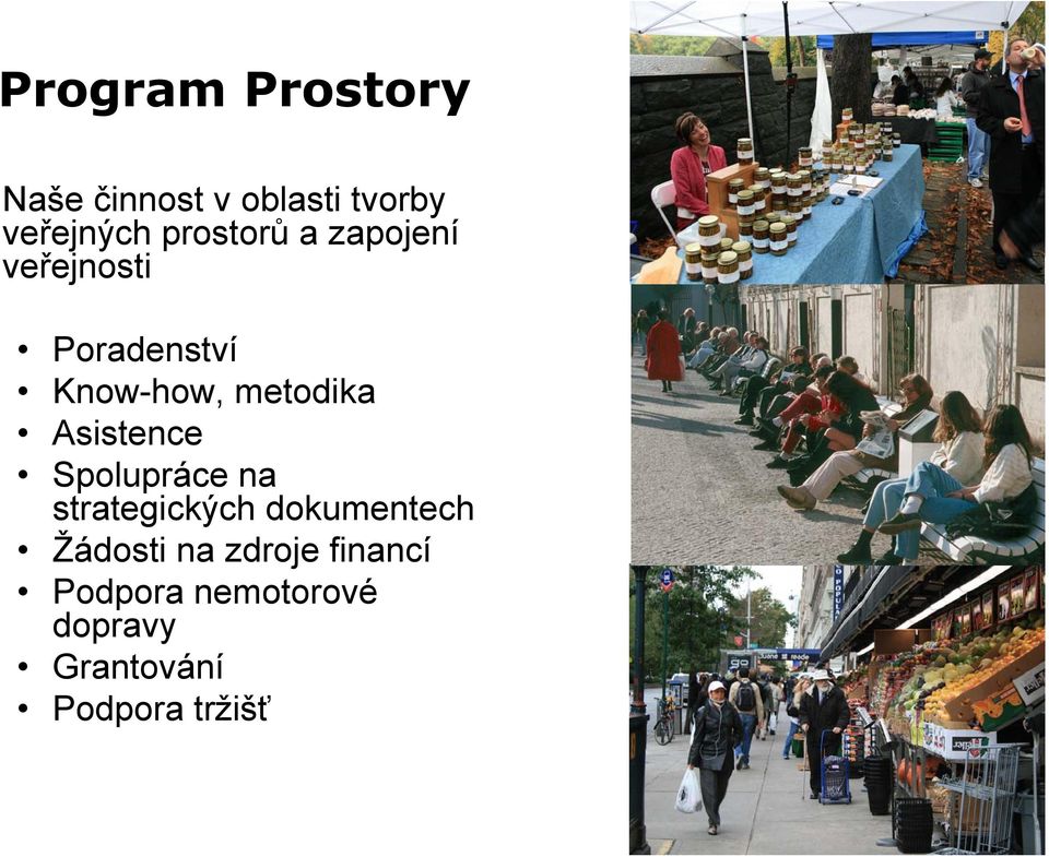Asistence Spolupráce na strategických dokumentech Žádosti na
